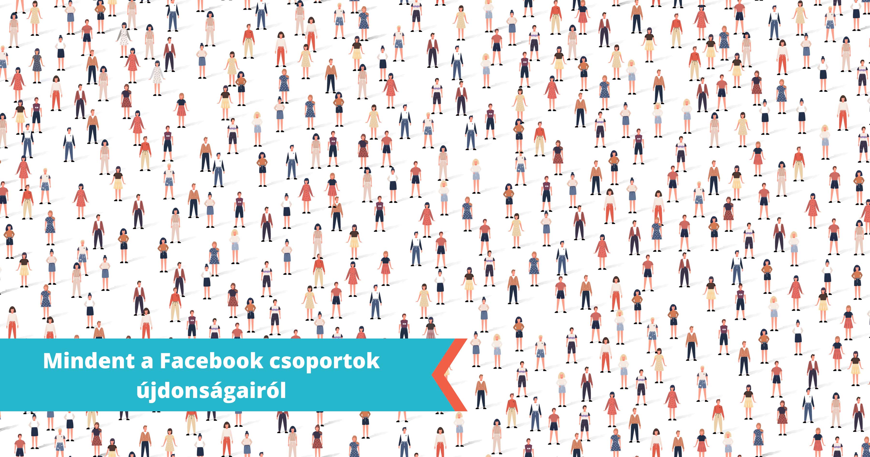 Facebook csoport újdonságok: A Facebook új funkciókat vezet be a csoportoknál, hogy növelje az elköteleződést és javítsa a felhasználói élményt